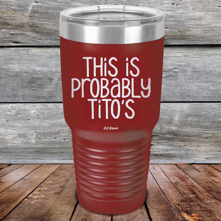 This-Is-Probably-Titos-30oz-Maroon_TPC-30Z-13-5090-1