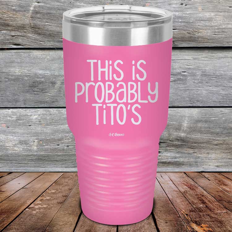 This-Is-Probably-Titos-30oz-Pink_TPC-30Z-05-5090-1