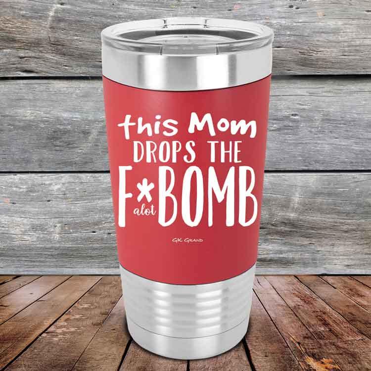 This Mom Drops The F-Bomb Alot - Premium Silicone Wrapped Engraved Tumbler - GK GRAND GIFTS