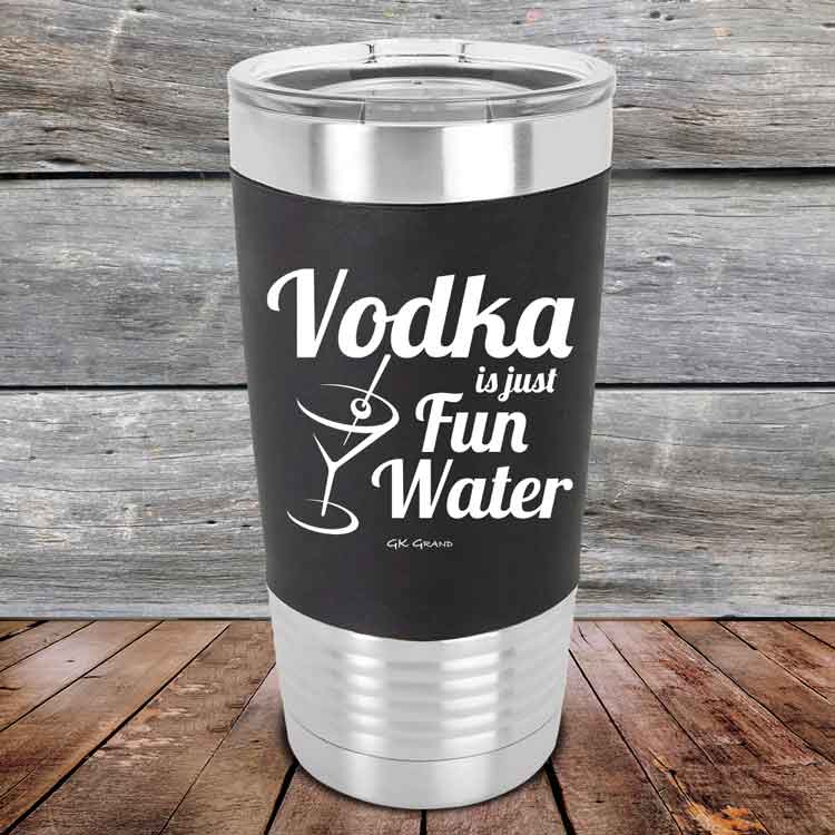 Vodka-is-just-Fun-Water-20oz-Black_TSW-20Z-16-5616-1