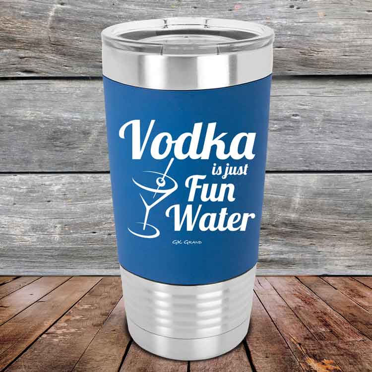 Vodka-is-just-Fun-Water-20oz-Blue_TSW-20Z-04-5616-1
