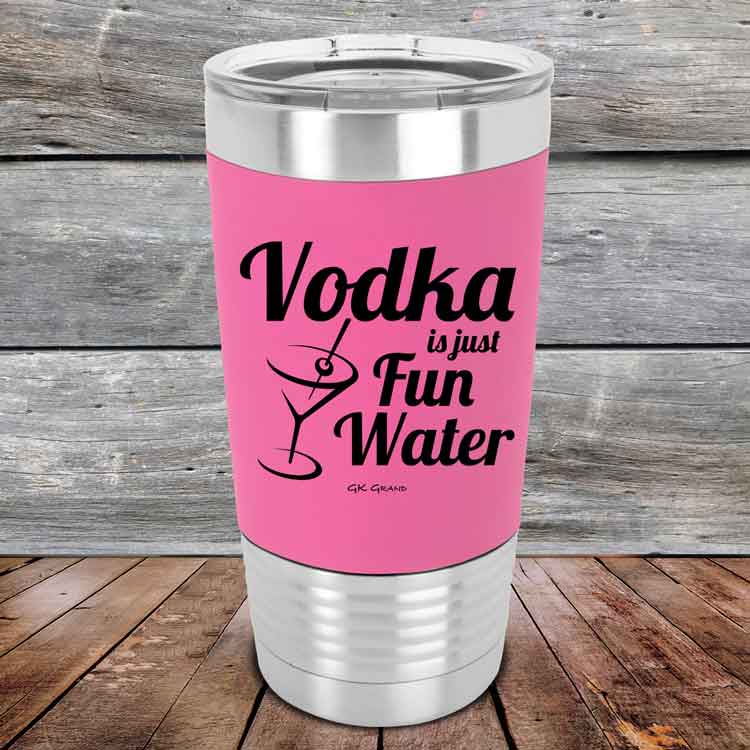 Vodka-is-just-Fun-Water-20oz-Pink_TSW-20Z-05-5616-1
