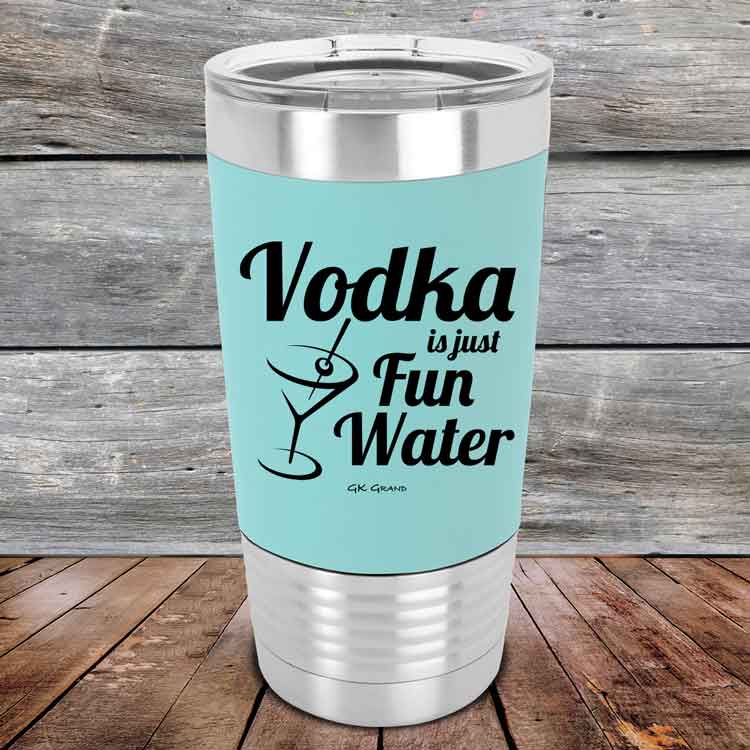 Vodka-is-just-Fun-Water-20oz-Teal_TSW-20Z-06-5616-1
