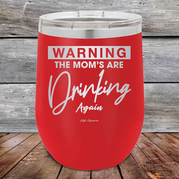 WARNING-THE-MOM_S-ARE-DRINKING-AGAIN-12oz-Red_TPC-12Z-03-5641-1