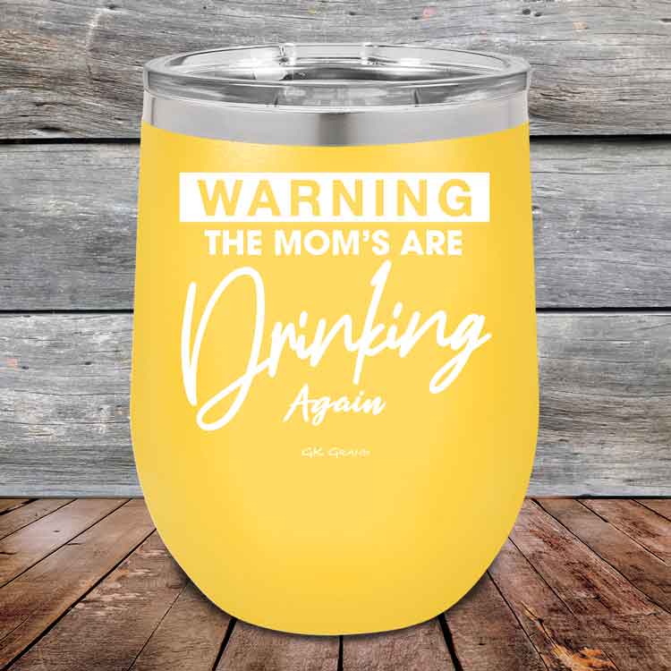 WARNING-THE-MOM_S-ARE-DRINKING-AGAIN-12oz-Yellow_TPC-12Z-17-5641-1