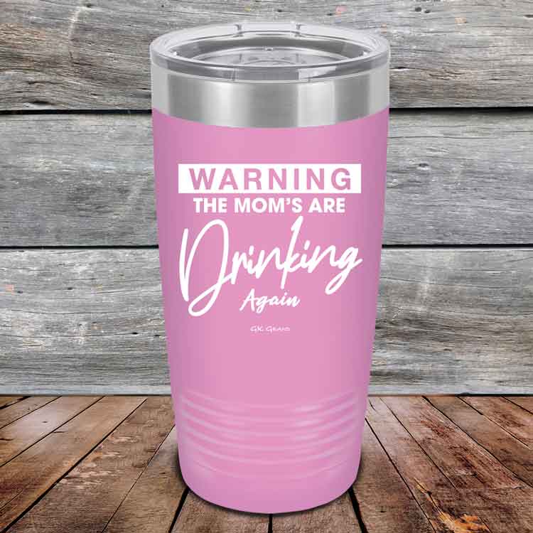 WARNING-THE-MOM_S-ARE-DRINKING-AGAIN-20oz-Lavender_TPC-20Z-08-5642-1
