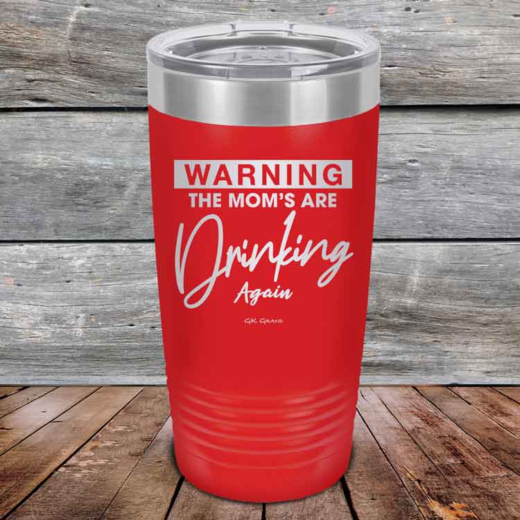 WARNING-THE-MOM_S-ARE-DRINKING-AGAIN-20oz-Red_TPC-20Z-03-5642-1