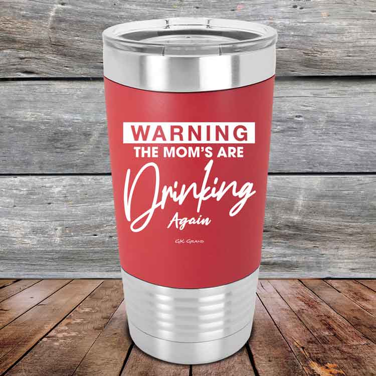 WARNING-THE-MOM_S-ARE-DRINKING-AGAIN-20oz-Red_TSW-20Z-03-5644-1