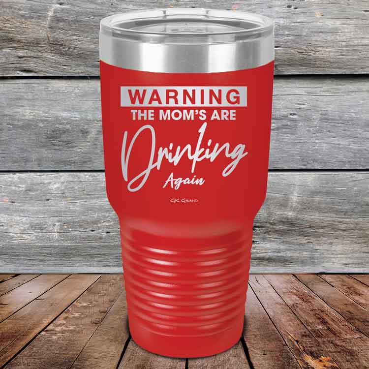 WARNING-THE-MOM_S-ARE-DRINKING-AGAIN-30oz-Red_TPC-30Z-03-5643-1