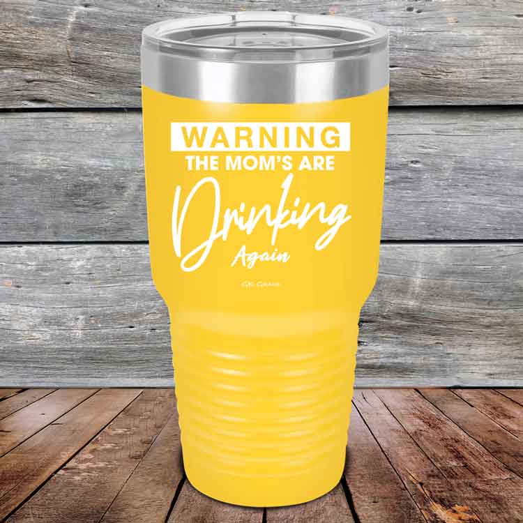 WARNING-THE-MOM_S-ARE-DRINKING-AGAIN-30oz-Yellow_TPC-30Z-17-5643-1