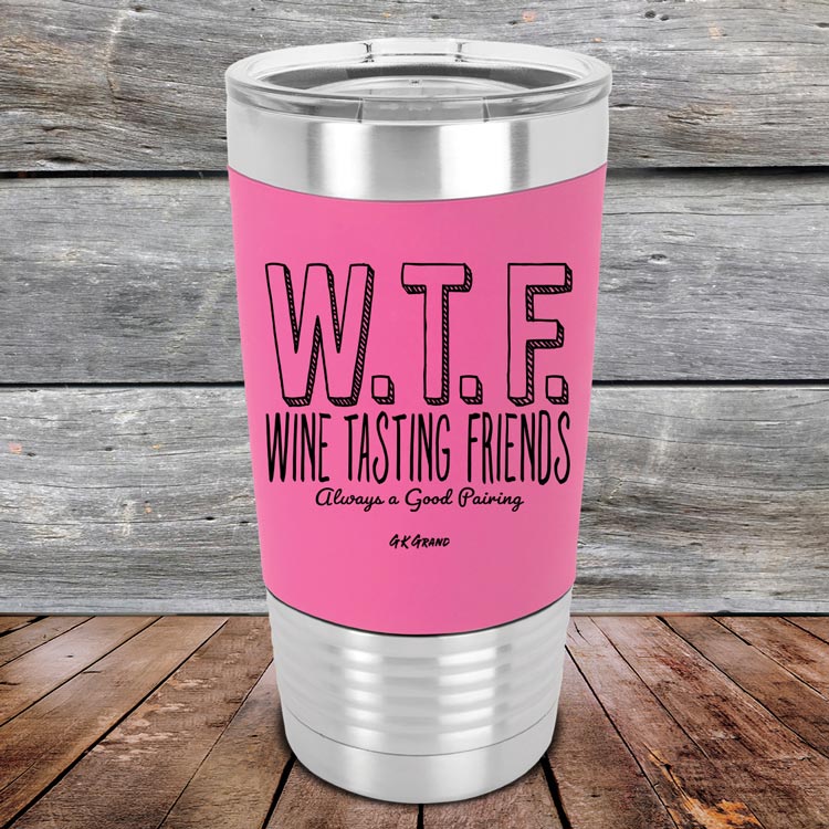 WTF-Wine-Tasting-Friends-A-Great-Pairing-20oz-Pink_TSW-20Z-05-5087-1