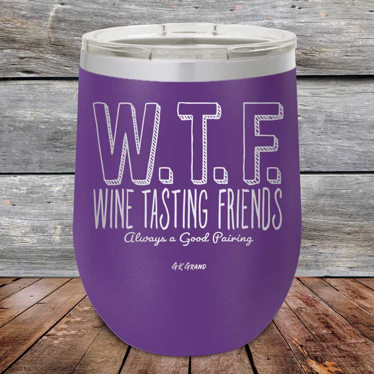 WTF-Wine-Tasting-Friends-Always-A-Good-Pairing-12oz-Purple_TPC-12Z-09-5084-1
