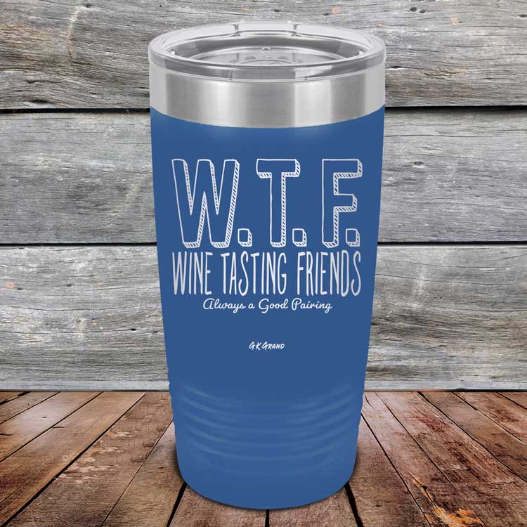 WTF-Wine-Tasting-Friends-Always-A-Good-Pairing-20oz-Blue_TPC-20Z-04-5085-1