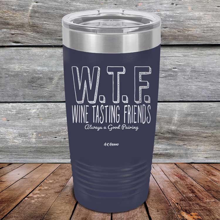 WTF-Wine-Tasting-Friends-Always-A-Good-Pairing-20oz-Navy_TPC-20Z-11-5085-1