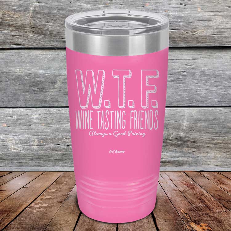 WTF-Wine-Tasting-Friends-Always-A-Good-Pairing-20oz-Pink_TPC-20Z-05-5085-1