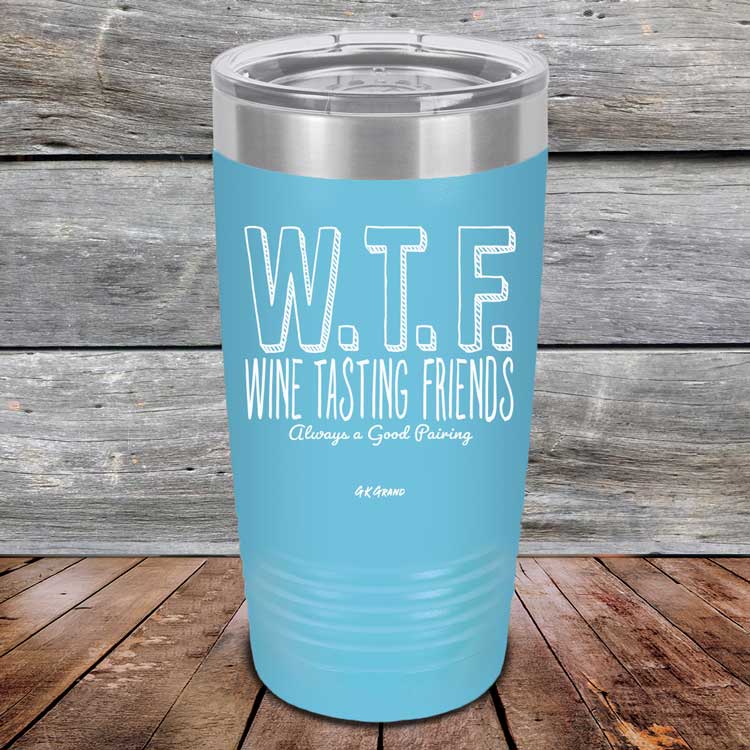 WTF-Wine-Tasting-Friends-Always-A-Good-Pairing-20oz-Sky_TPC-20Z-07-5085-1