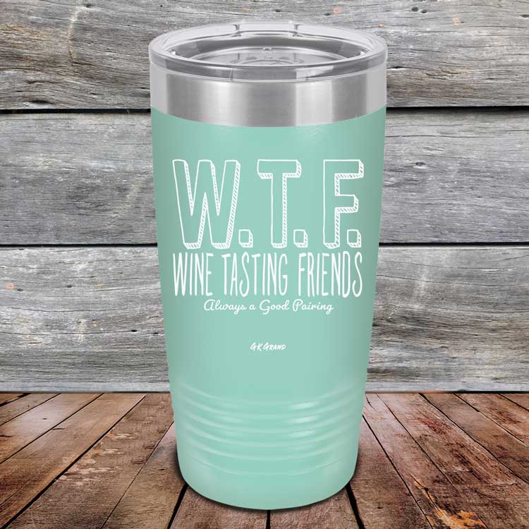 WTF-Wine-Tasting-Friends-Always-A-Good-Pairing-20oz-Teal_TPC-20Z-06-5085-1