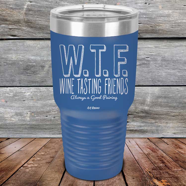 WTF-Wine-Tasting-Friends-Always-A-Good-Pairing-30oz-Blue_TPC-30Z-04-5086-1