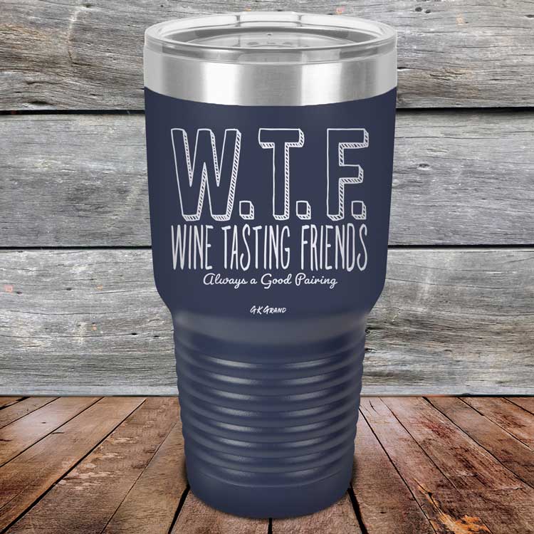 WTF-Wine-Tasting-Friends-Always-A-Good-Pairing-30oz-Navy_TPC-30Z-11-5086-1