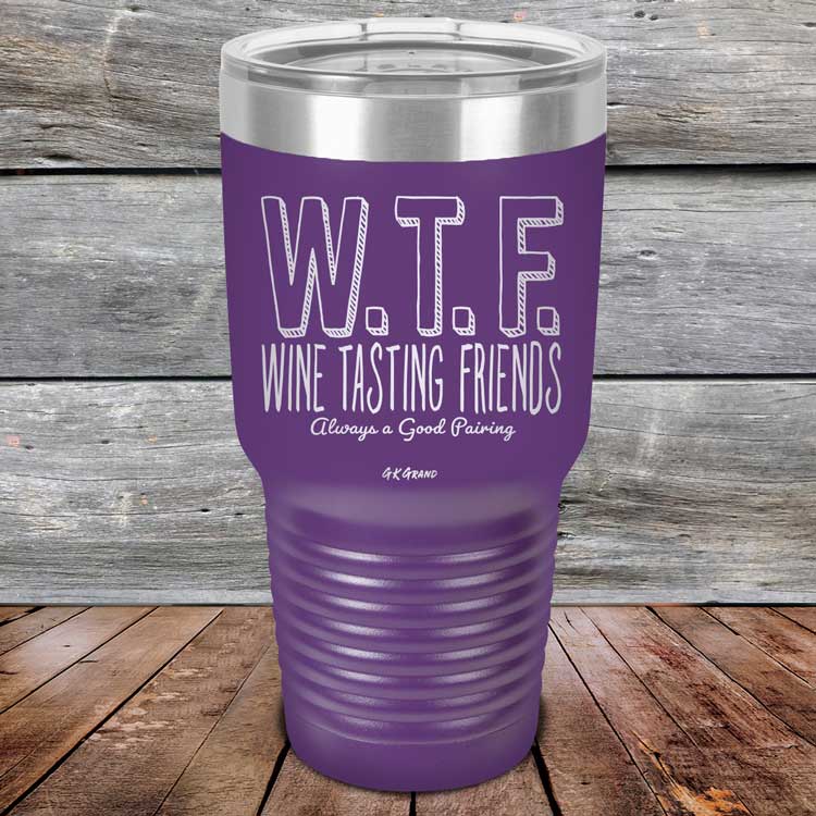 WTF-Wine-Tasting-Friends-Always-A-Good-Pairing-30oz-Purple_TPC-30Z-09-5086-1