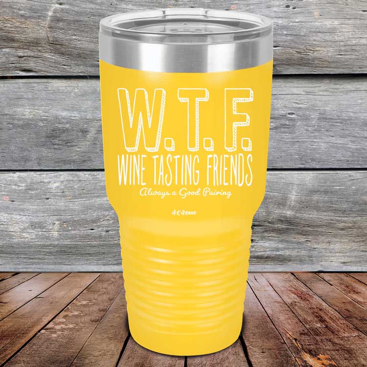 WTF-Wine-Tasting-Friends-Always-A-Good-Pairing-30oz-Yellow_TPC-30Z-17-5086-1