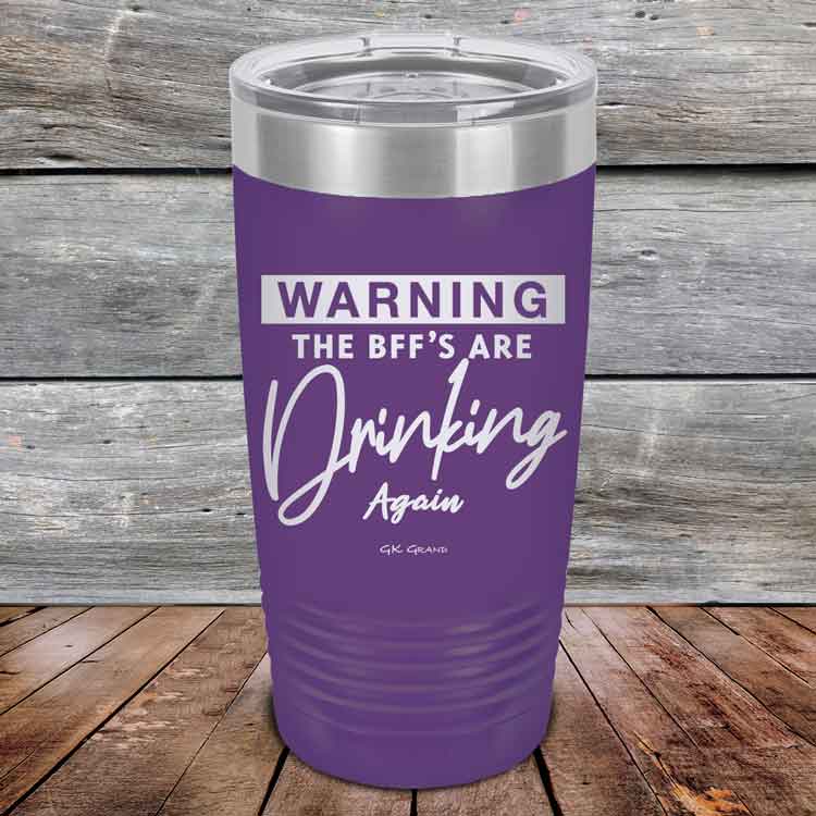 Warning-The-BFFs-Are-Drinking-Again-20oz-Purple_TPC-20Z-09-5325-1