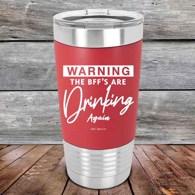 Warning-The-BFFs-Are-Drinking-Again-20oz-Red_TSW-20Z-03-5327-1