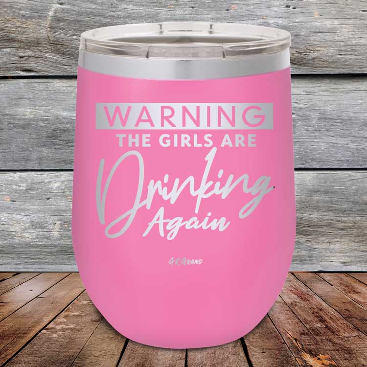 Warning-The-Girls-Are-Drinking-Again-12oz-Pink_TPC-12Z-05-5060