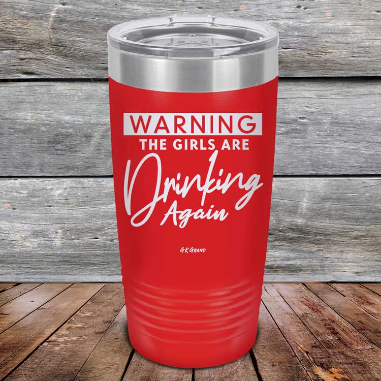 Warning-The-Girls-Are-Drinking-Again-20oz-Red_TPC-20Z-03-5061-1