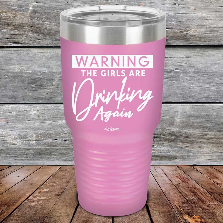 Warning-The-Girls-Are-Drinking-Again-30oz-Lavender_TPC-30Z-08-5062-1