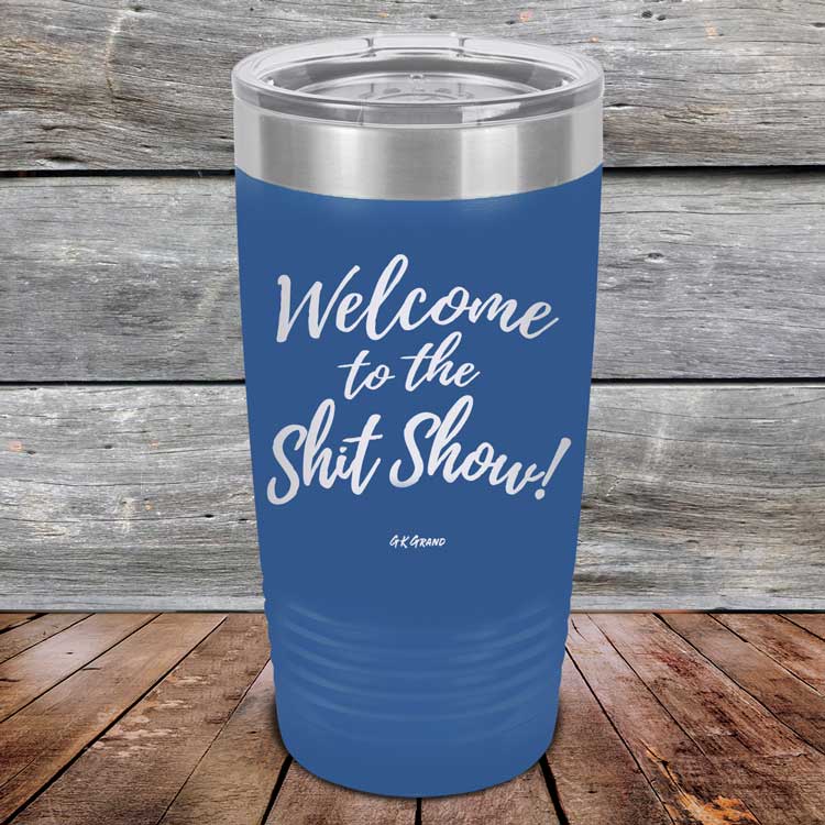 Welcome-To-The-Shit-Show-20oz-Blue_TPC-20Z-04-5021-1