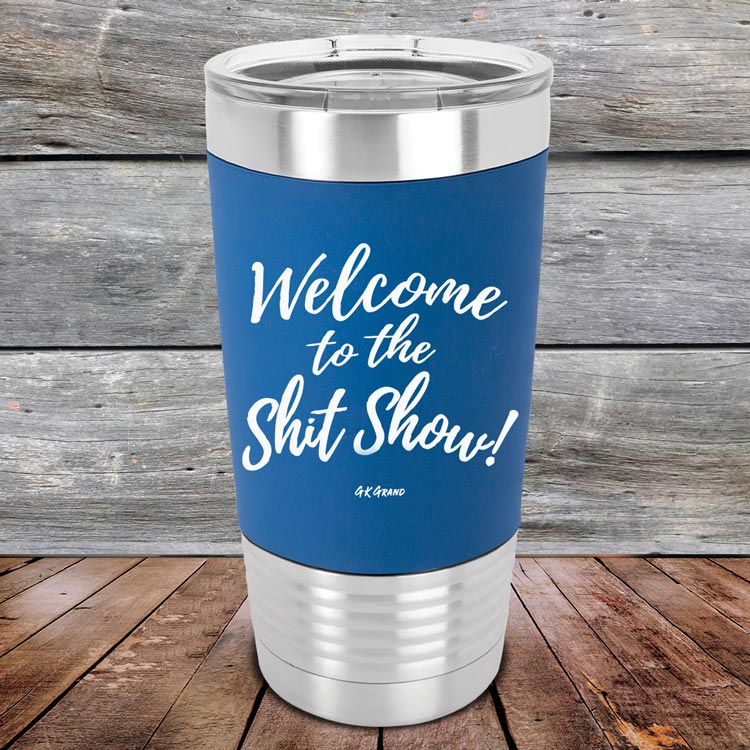 Welcome-To-The-Shit-Show-20oz-Blue_TSW-20Z-04-5023-1