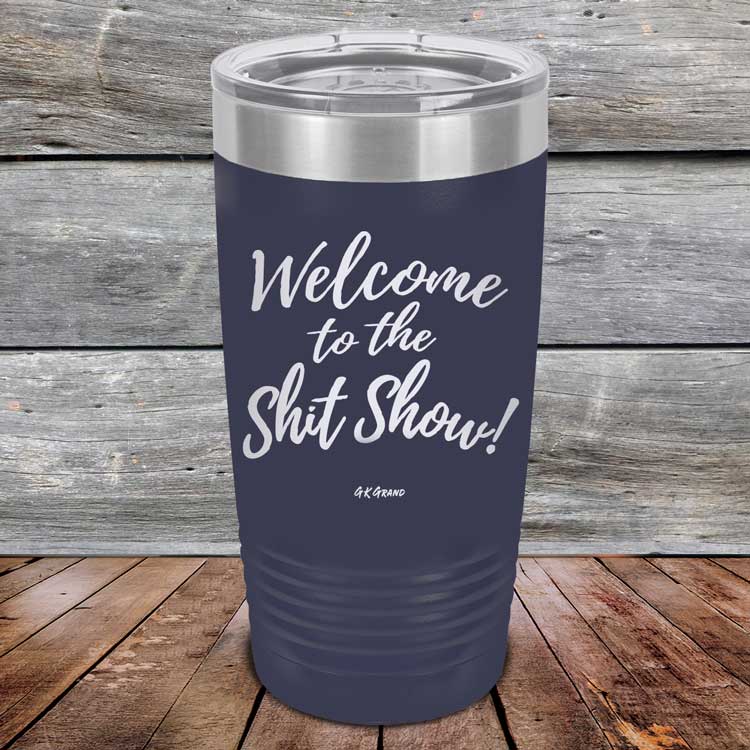 Welcome-To-The-Shit-Show-20oz-Navy_TPC-20Z-11-5021-1