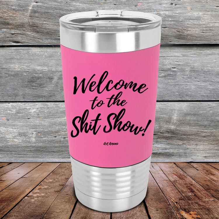 Welcome-To-The-Shit-Show-20oz-Pink_TSW-20Z-05-5023-1