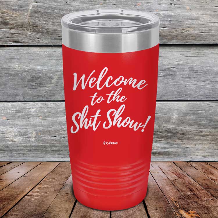 Welcome-To-The-Shit-Show-20oz-Red_TPC-20Z-03-5021-1