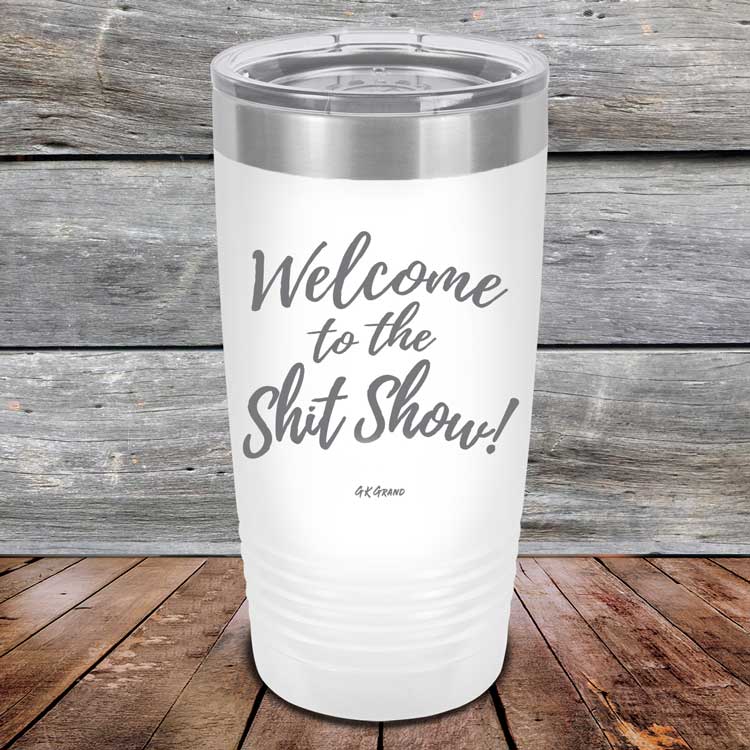 Welcome-To-The-Shit-Show-20oz-White_TPC-20Z-14-5021-1