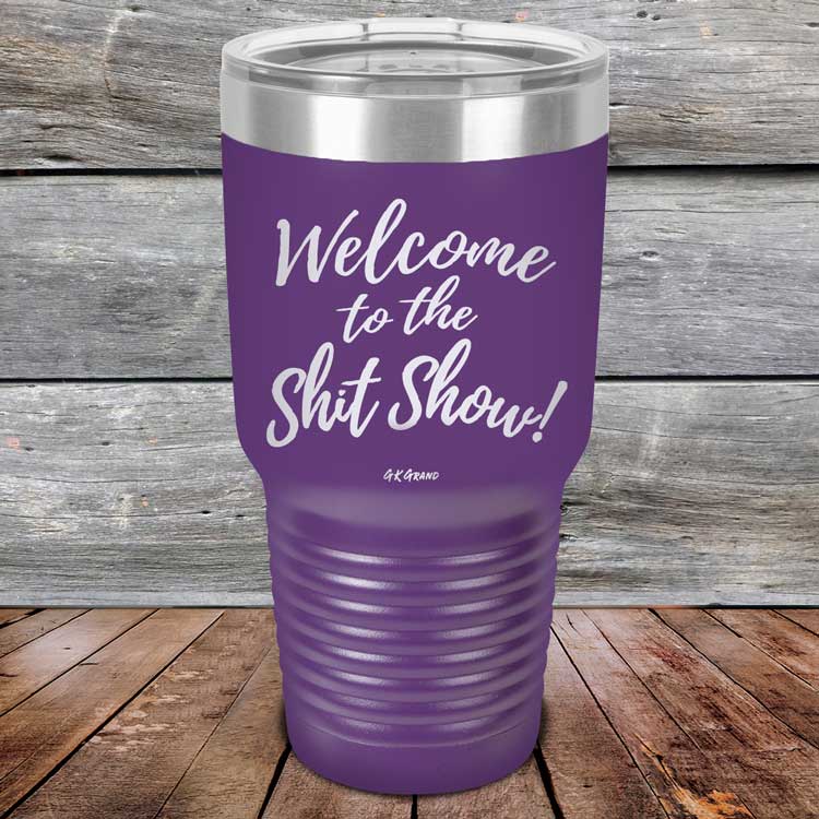 Welcome-To-The-Shit-Show-30oz-Purple_TPC-30Z-09-5022-1
