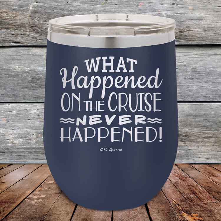 What-Happened-on-the-Cruise-Never-Happened-12oz-Navy_TPC-12z-11-5557-1