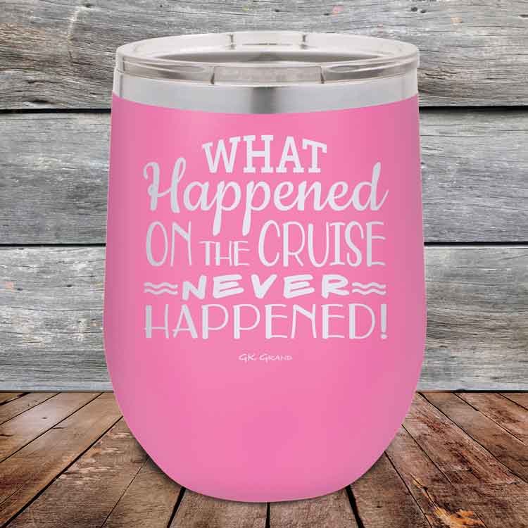 What-Happened-on-the-Cruise-Never-Happened-12oz-Pink_TPC-12z-05-5557-1
