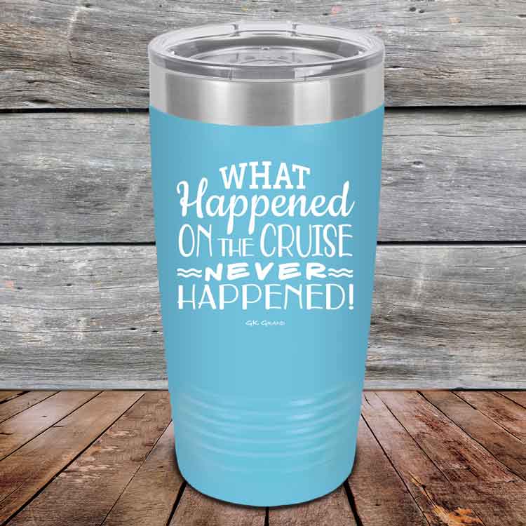 What-Happened-on-the-Cruise-Never-Happened-20oz-Sky_TPC-20z-07-5558-1