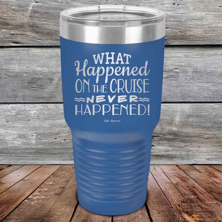 What-Happened-on-the-Cruise-Never-Happened-30oz-Blue_TPC-30z-04-5559-1
