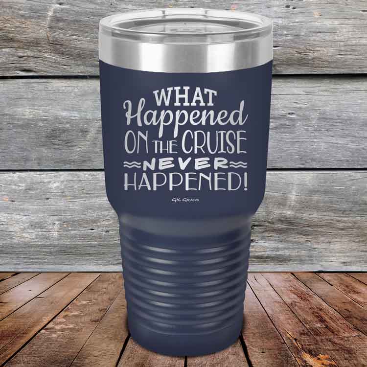 What-Happened-on-the-Cruise-Never-Happened-30oz-Navy_TPC-30z-11-5559-1