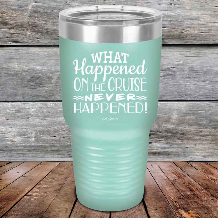 What-Happened-on-the-Cruise-Never-Happened-30oz-Teal_TPC-30z-06-5559-1