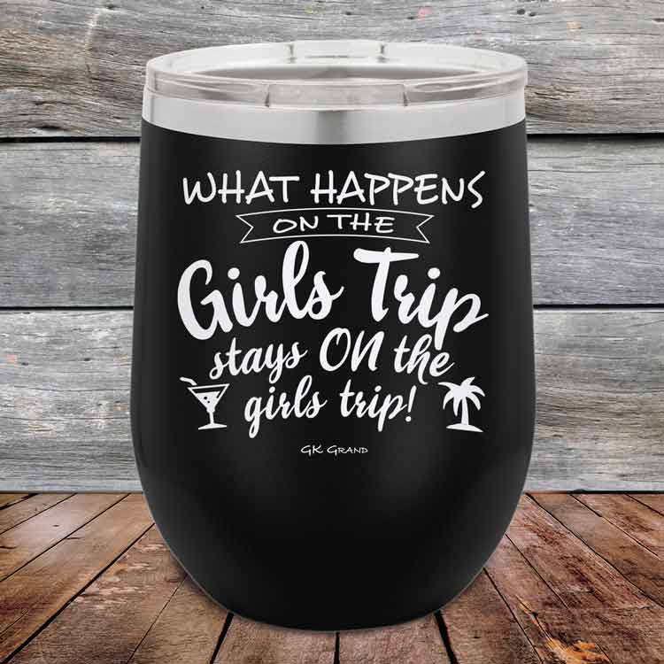 What-happens-on-the-Girls-Trip-stay-ON-the-girls-trip-12oz-Black_TPC-12z-16-5533-1