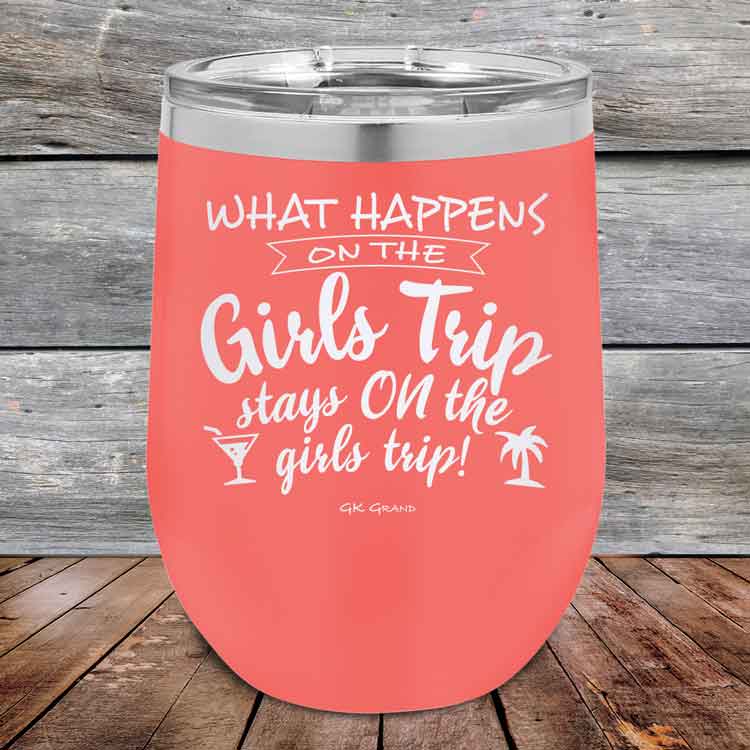 What-happens-on-the-Girls-Trip-stay-ON-the-girls-trip-12oz-Coral_TPC-12z-18-5533-1
