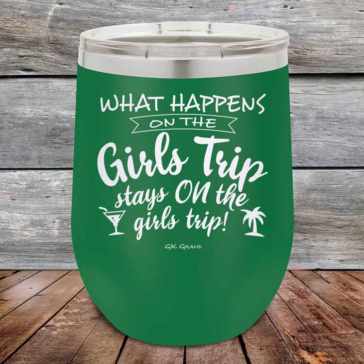 What-happens-on-the-Girls-Trip-stay-ON-the-girls-trip-12oz-Green_TPC-12z-15-5533-1
