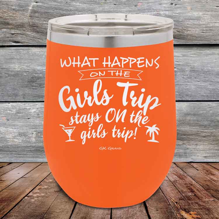 What-happens-on-the-Girls-Trip-stay-ON-the-girls-trip-12oz-Orange_TPC-12z-12-5533-1