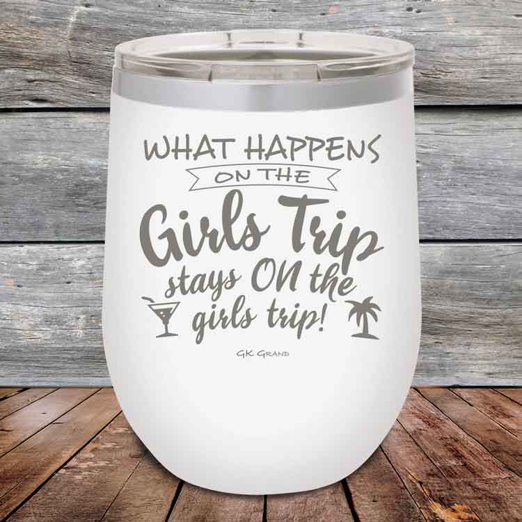 What-happens-on-the-Girls-Trip-stay-ON-the-girls-trip-12oz-White_TPC-12z-14-5533-1