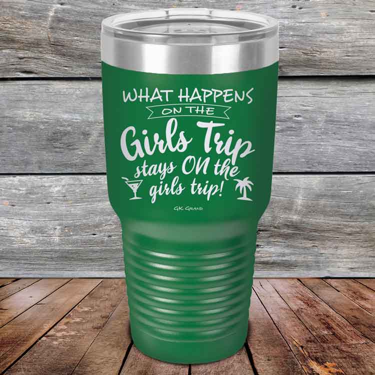 What-happens-on-the-Girls-Trip-stay-ON-the-girls-trip-30oz-Green_TPC-30z-15-5535-1