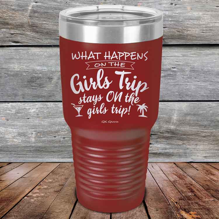 What-happens-on-the-Girls-Trip-stay-ON-the-girls-trip-30oz-Maroon_TPC-30z-13-5535-1